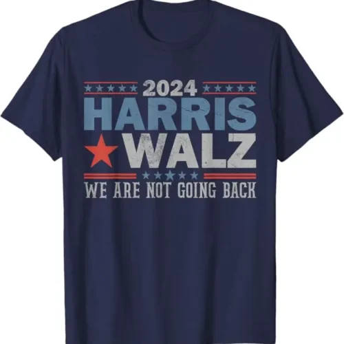 Kamala Harris We’re Not Going Back T-Shirt #1